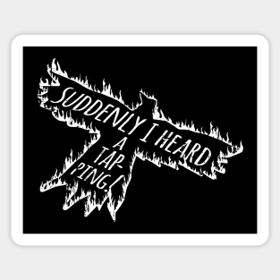 Burning Crow: Suddenly, I Heard a Tapping! Sticker